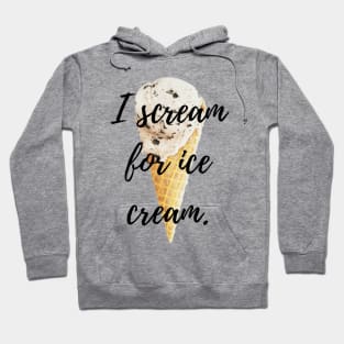 I scream for ice cream. Hoodie